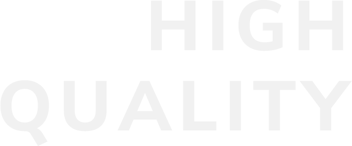 HIGH QUALITY
